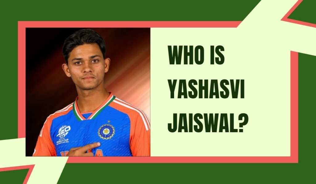 Who Is Yashasvi Jaiswal
