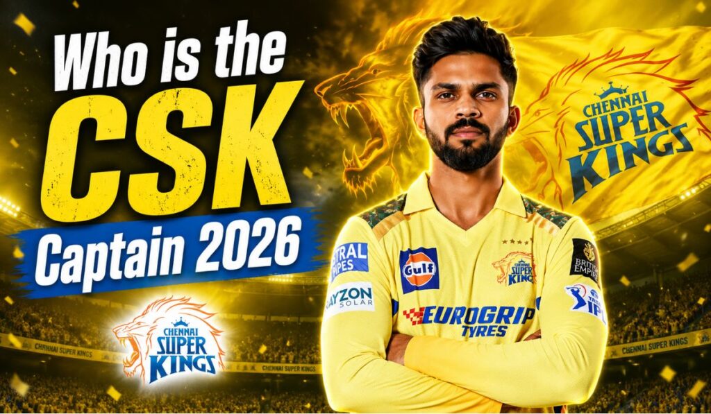 Who is the CSK Captain 2026