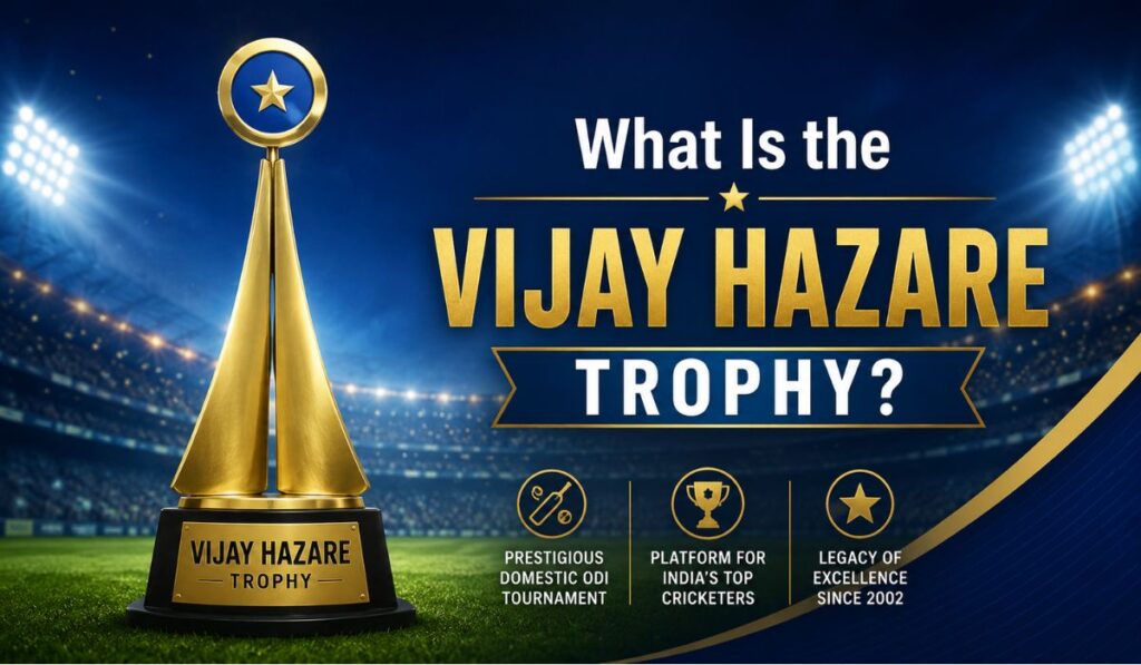 What Is the Vijay Hazare Trophy