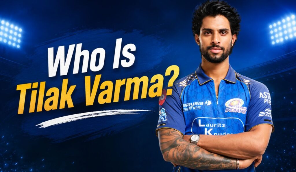 Who Is Tilak Varma