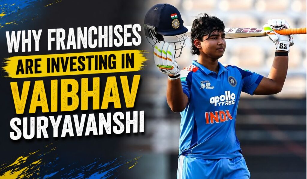 Why Franchises Are Investing in Vaibhav Suryavanshi